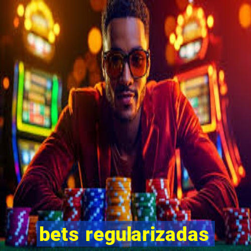 bets regularizadas